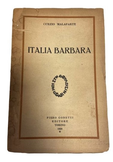 “Italia barbara” di Curzio Malaparte (1926): un fascista pubblicato da Piero Gobetti?