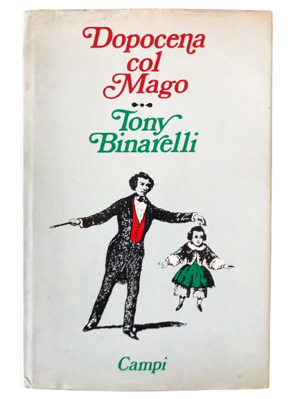 “Dopocena col mago”, il prezioso libro di Tony Binarelli: ricercatissimo oggi