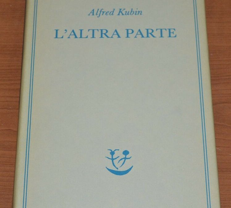 “L’altra parte” di Alfred Kubin: la rara prima edizione italiana (Adelphi 1965)