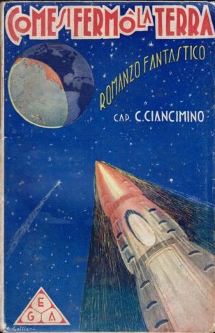 “Come si fermò la Terra” di Calogero Ciancimino (1936): le copertine che hanno aperto un’epoca. RARO E RICERCATO