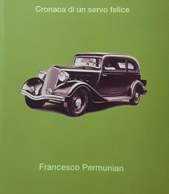 CRONACA DI UN SERVO FELICE Francesco Permunian 1 ed. 1999. LIBRO MOLTO RARO