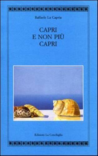 “Capri e non più Capri” di Raffaele La Capria nell’edizione La Conchiglia del 2000
