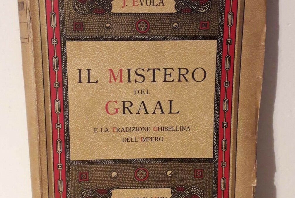 Julius Evola – Il segreto del Graal e la tradizione ghibellina 1^ ed Laterza 1937