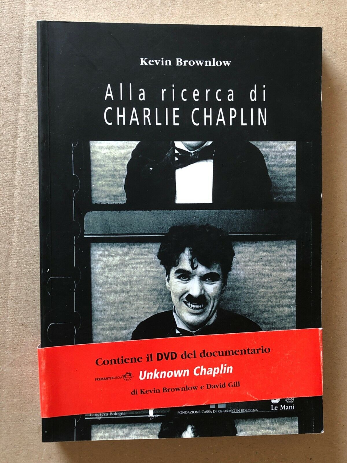 Brownlow – ALLA RICERCA DI CHARLIE CHAPLIN – Le Mani 2005 + dvd Unknown Chaplin