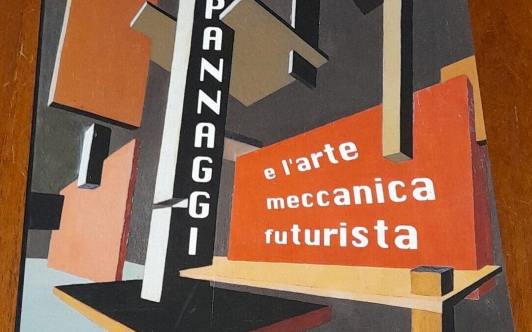 (Edizioni Mazzotta) Pannaggi e l’arte meccanica futurista (1995) Rarissimo