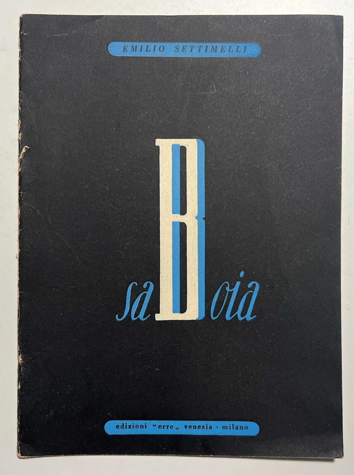 pamphlet antimonarchico – Emilio Settimelli – Saboia e Soci – ed. 1944 MOLTO RARO