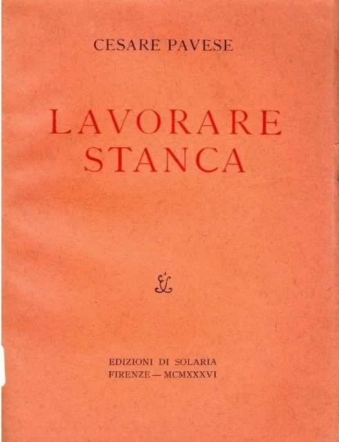 LAVORARE STANCA – CESARE PAVESE – SOLARIA 1936 RARISSIMO!
