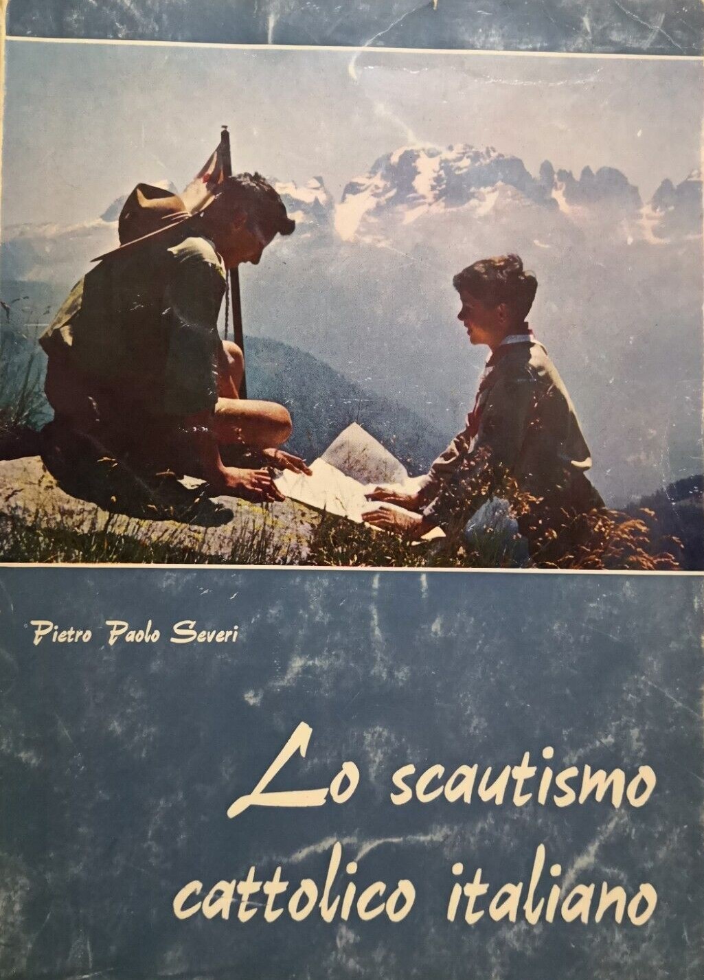 LO SCAUTISMO CATTOLICO ITALIANO – Pietro Paolo Severi -Toschi ed. 1969 RARISSIMO