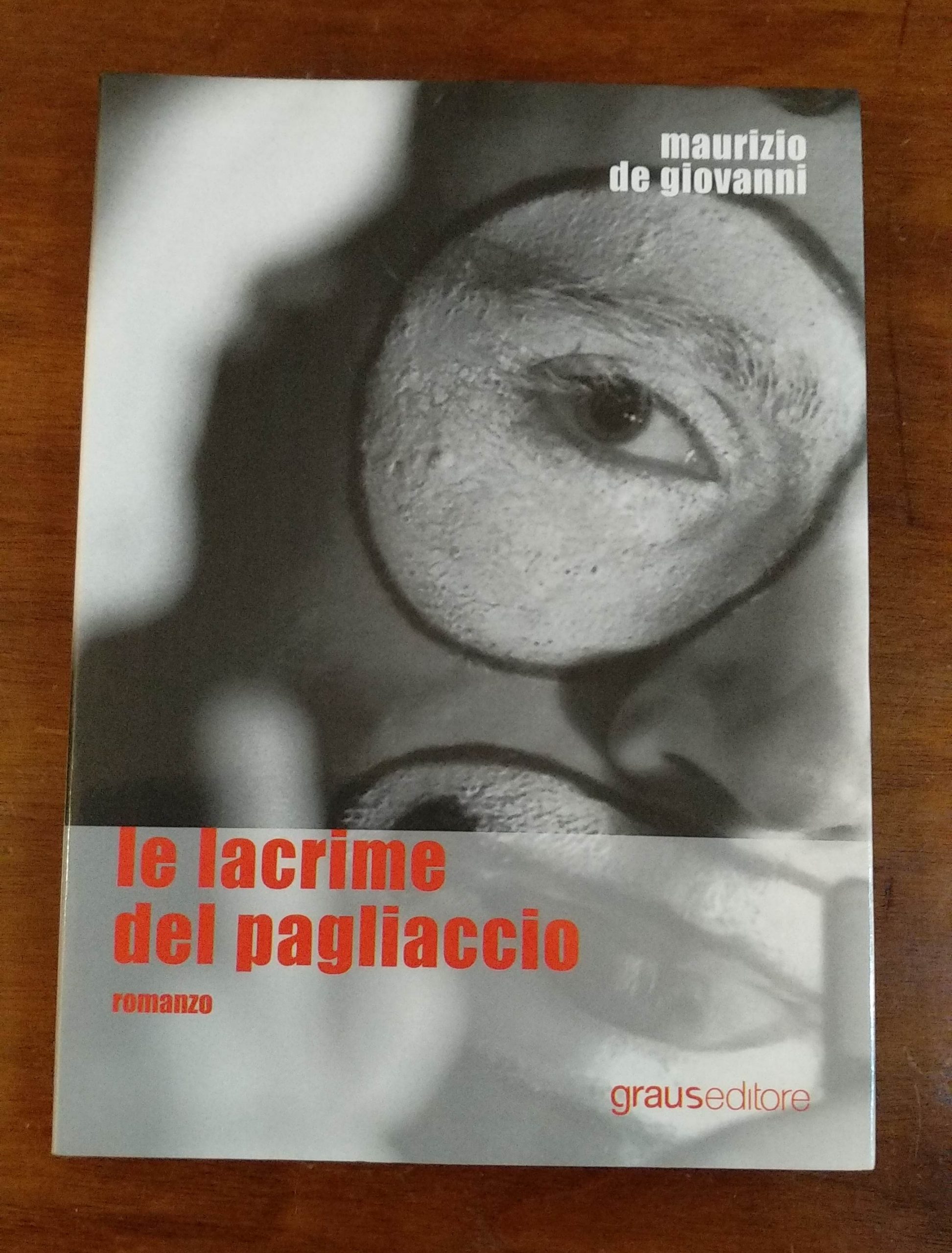 “Le lacrime del pagliaccio” di Maurizio De Giovanni (Graus 2006) 1° ed. 70 €