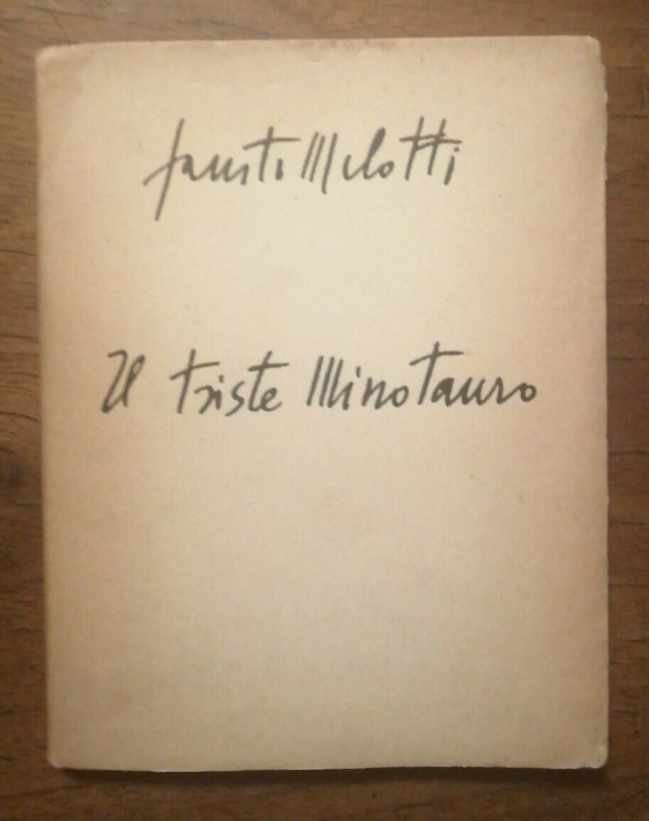 Fausto Melotti e il suo “Il triste Minotauro” (1944): un’edizione ricercata di soli 500 esemplari