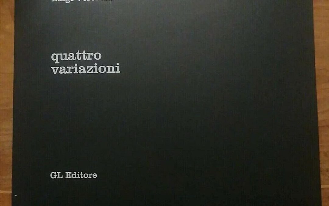Luigi Veronesi in “Quattro variazioni”: questo non è un libro ma un’opera d’arte!