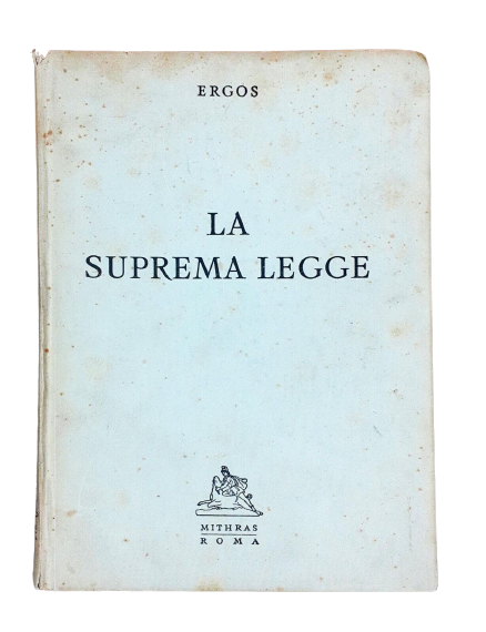 Ergos – LA SUPREMA LEGGE – Ed. Mithras Roma- 1952 – ESOTERISMO – rarissimo