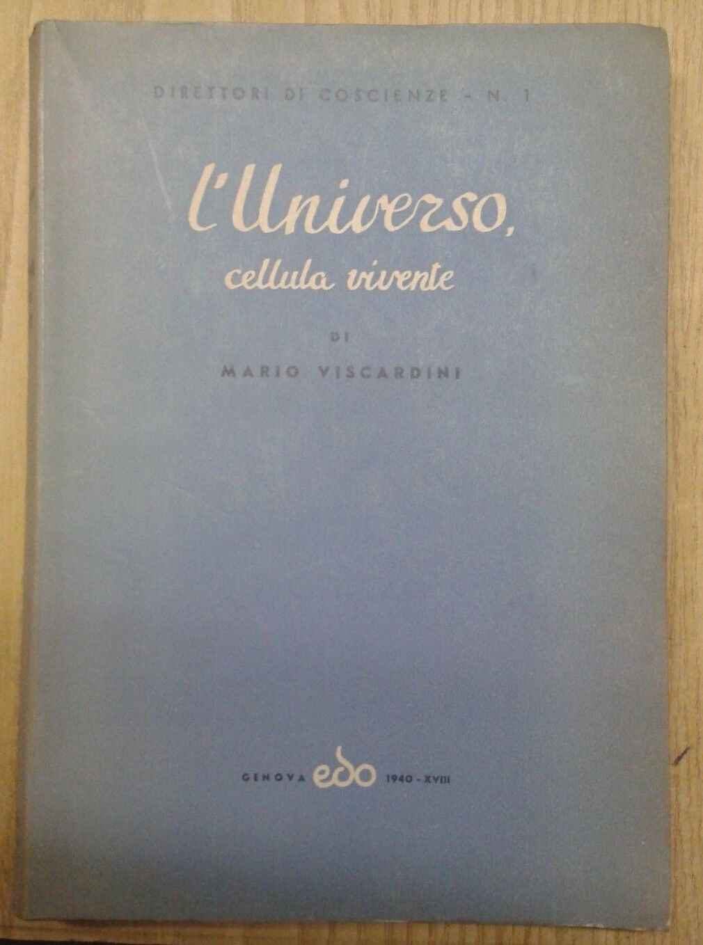 L’universo cellula vivente: lineamenti di una ipersofia (con una appendice matematica) di Mario Viscardini (Emiliano Degli Orfini 1940)