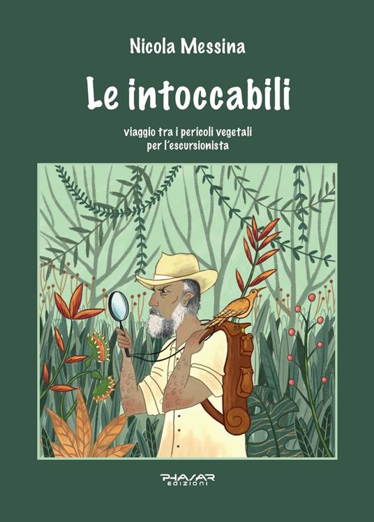 “Le intoccabili” di Nicola Messina: quando un libro sulle piante velenose da contatto può salvare la vita!