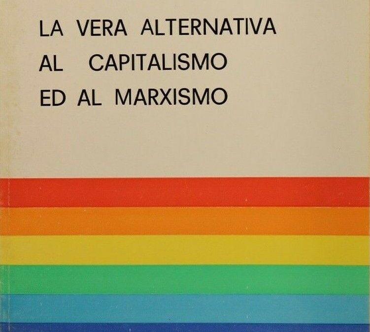 “La vera alternativa al capitalismo ed al marxismo” di Aurelio Curti (Giappichelli 1984): una via d’accesso al Realismo Dinamico?