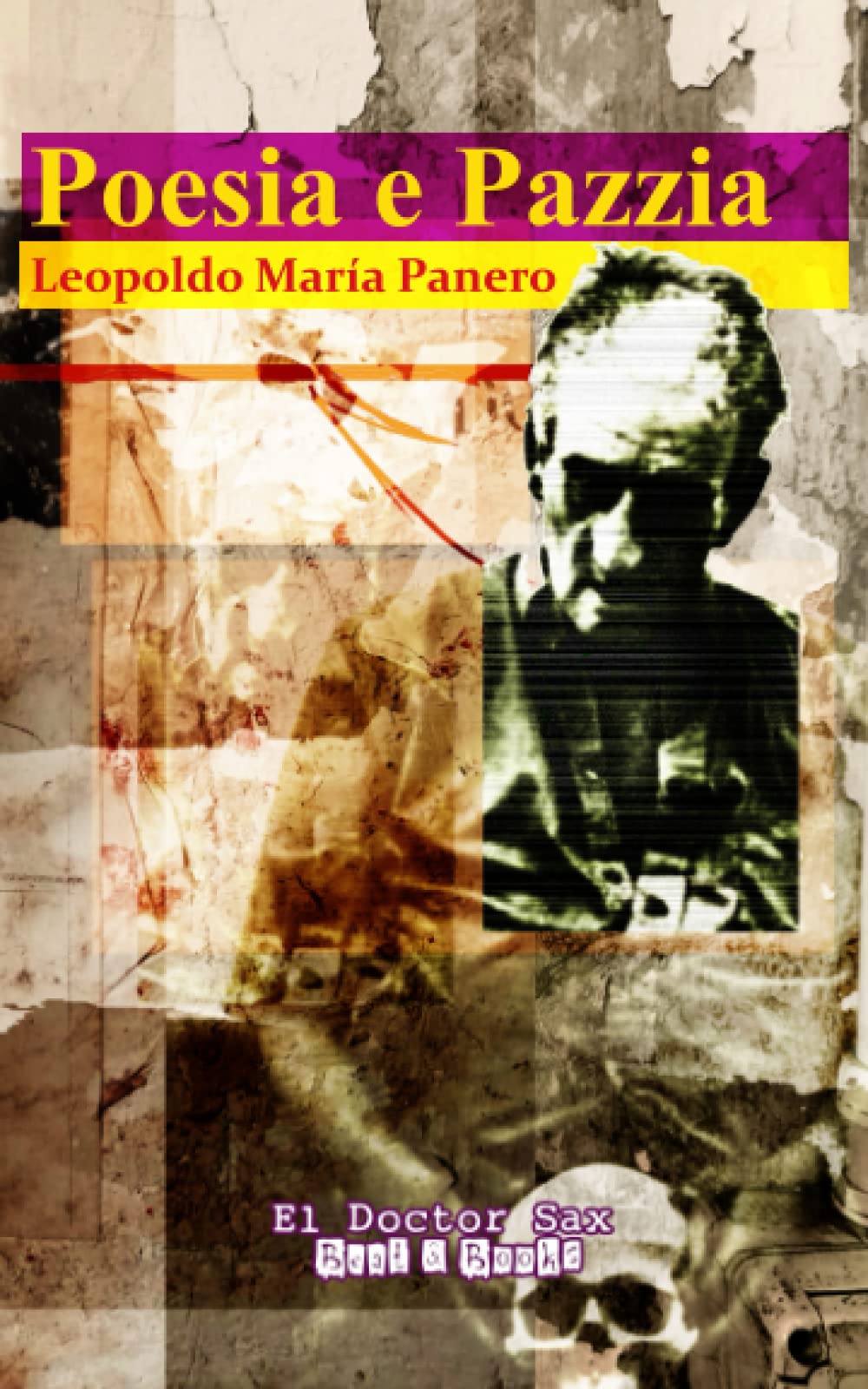 “Poesia e Pazzia” di Leopoldo Maria Panero (El Doctor Sax 2023): Il genio cammina sempre sull’orlo dell’abisso della pazzia