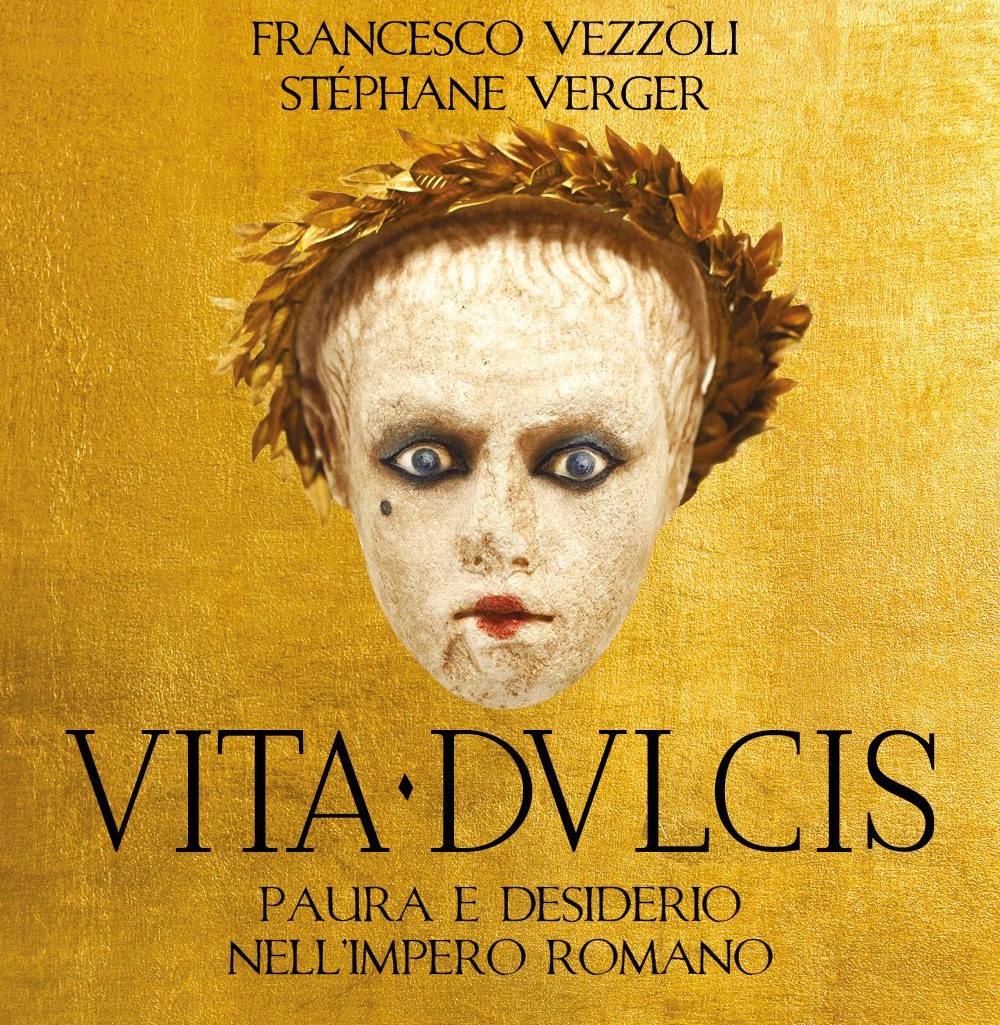 “Vita Dulcis: paura e desiderio nell’impero romano” di Vezzoli & Verger: quando anche l’arte è spunto per la bibliofilia