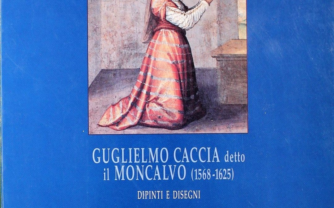 “Guglielmo Caccia detto il Moncalvo: dipinti e disegni” rara monografia di una mostra unica e irripetibile