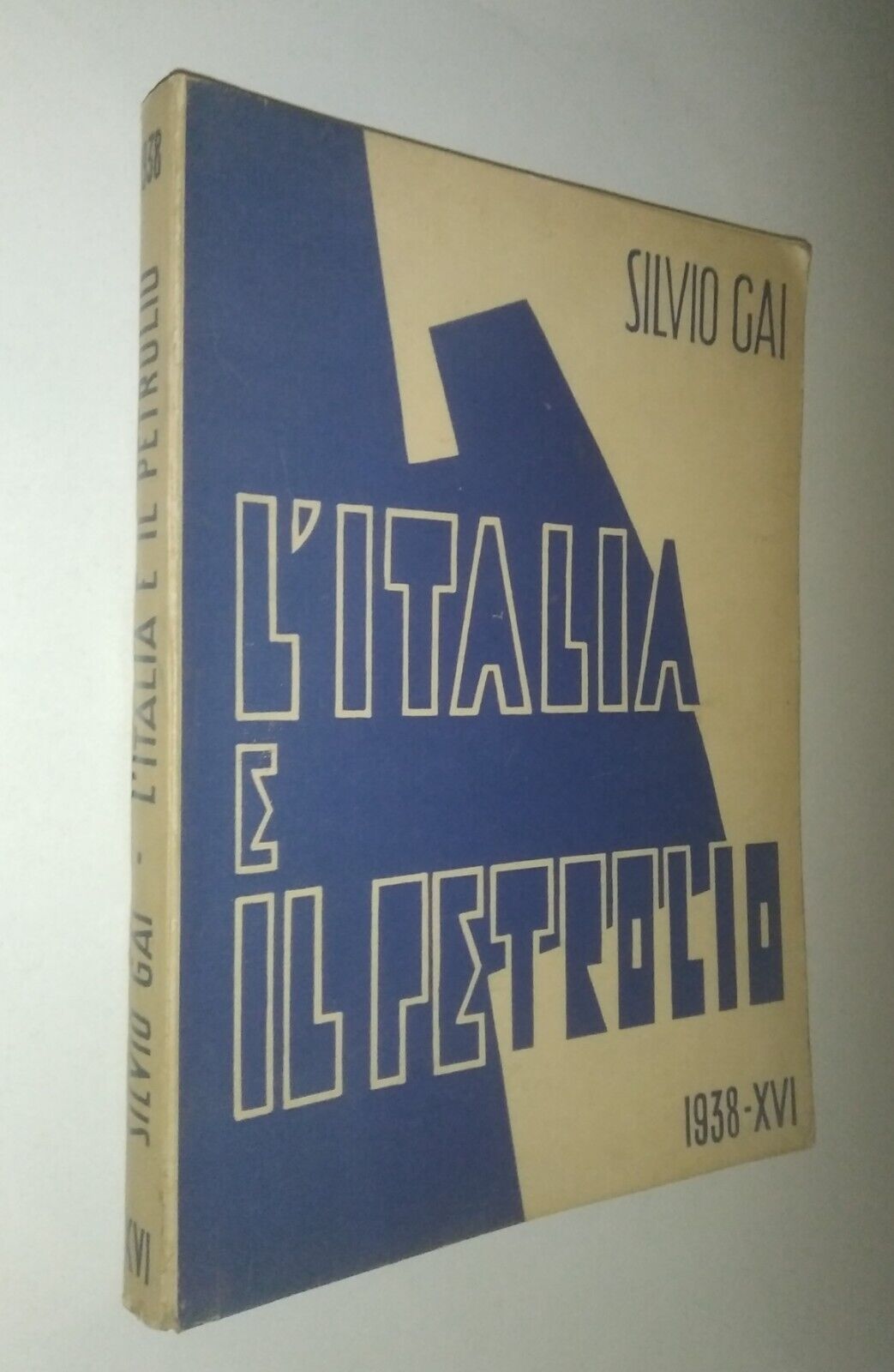 L’Italia e il petrolio di Silvio Gai (Arti grafiche Trinacria 1938)