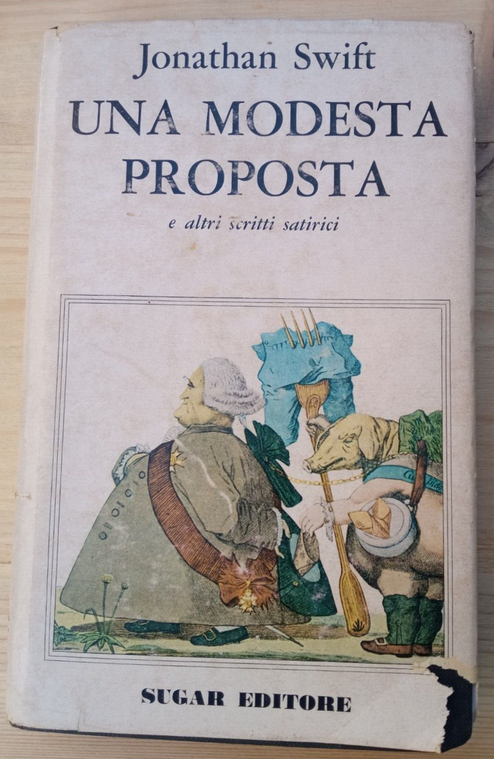 “Una modesta proposta” di quasi 300 anni fa firmata Jonathan Swift: la prima edizione italiana è solo del 1967 (Sugar)