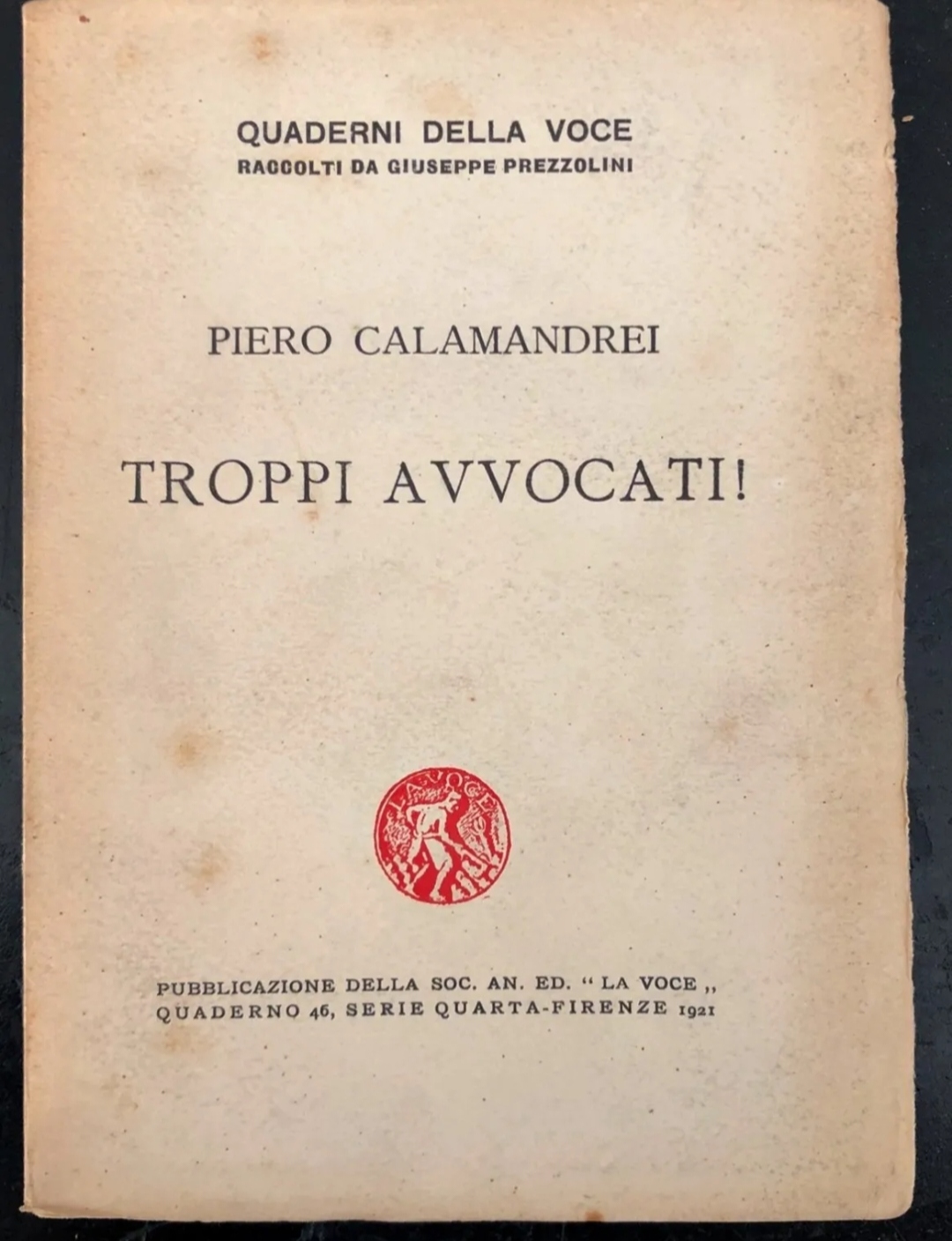 “Troppi avvocati!” di Piero Calamandrei (La Voce 1921): molto rara la prima edizione