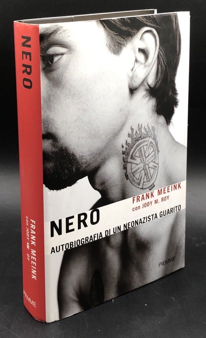 “Nero: autobiografia di un neonazista guarito” di Frank Meeink (Piemme 2010): scomparso e ricercato