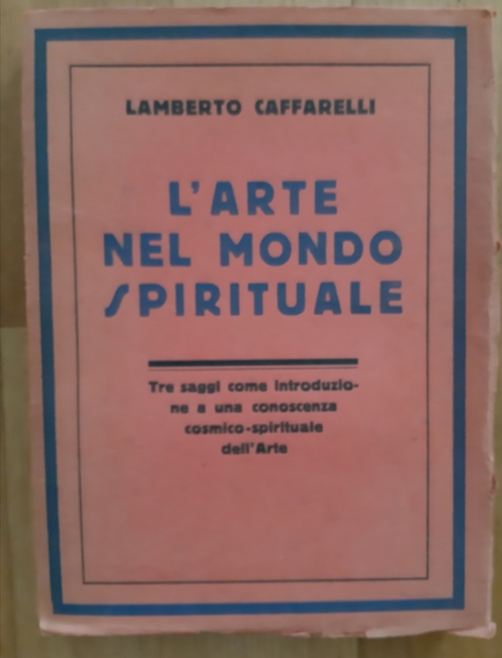 “L’arte nel mondo spirituale” (1925) di Lamberto Caffarelli: opera prestigiosa e ricercata in prima edizione