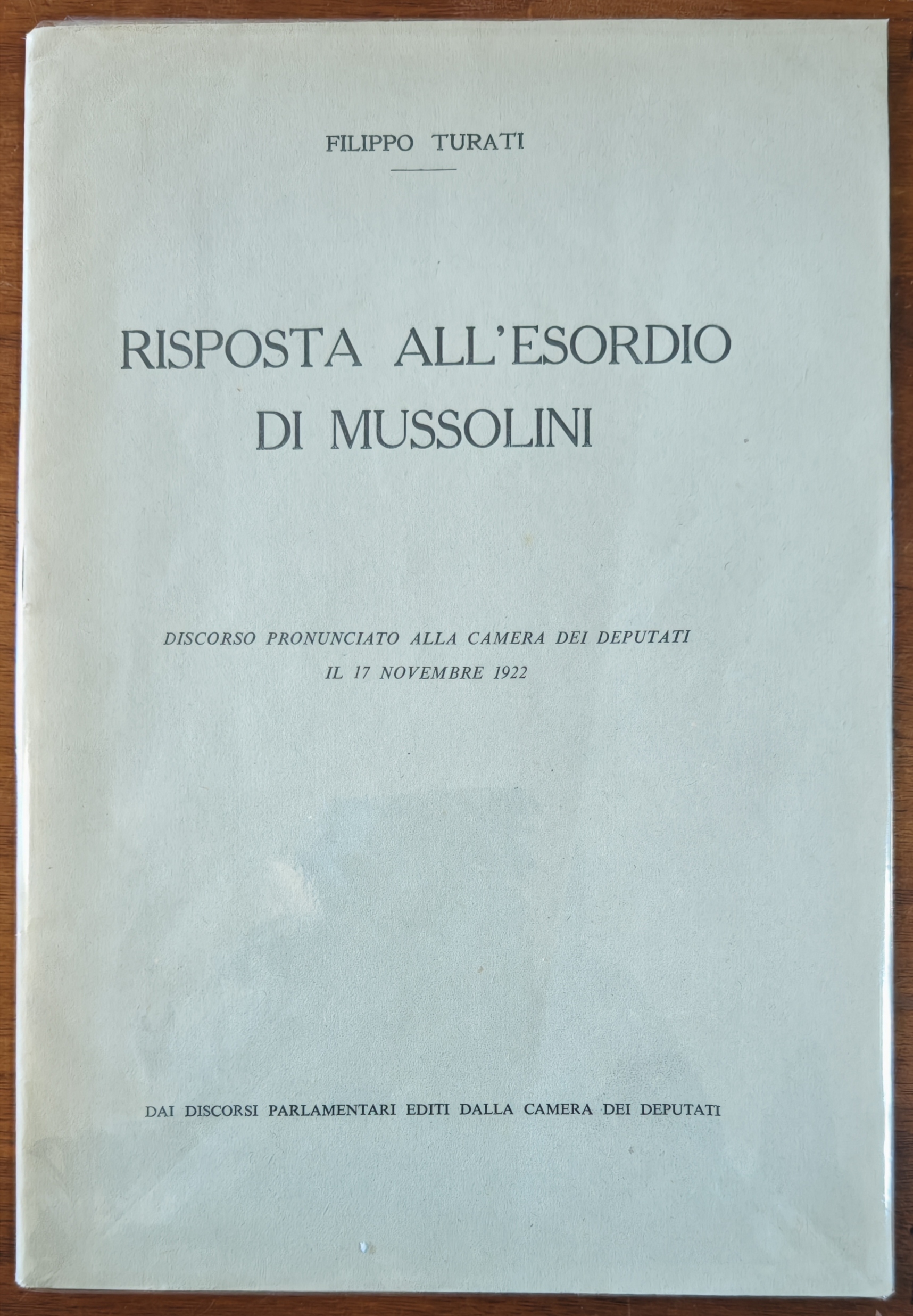 “Risposta all’esordio di Mussolini” (1922) di Filippo Turati: quasi scomparse le copie ufficiali stampate dalla Camera dei Deputati