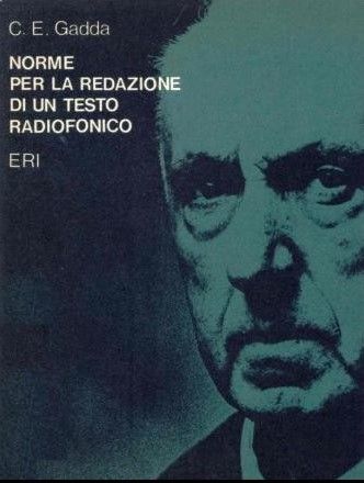 “Norme per la redazione di un testo radiofonico” di Carlo Emilio Gadda: quasi introvabili le edizioni del 1953 e 1973