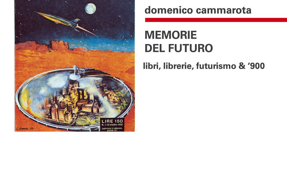 Esce “Memorie del futuro” di Domenico Cammarota (Biblohaus, 2023): una finestra sul ‘900 tra Futurismo e mondo dei libri