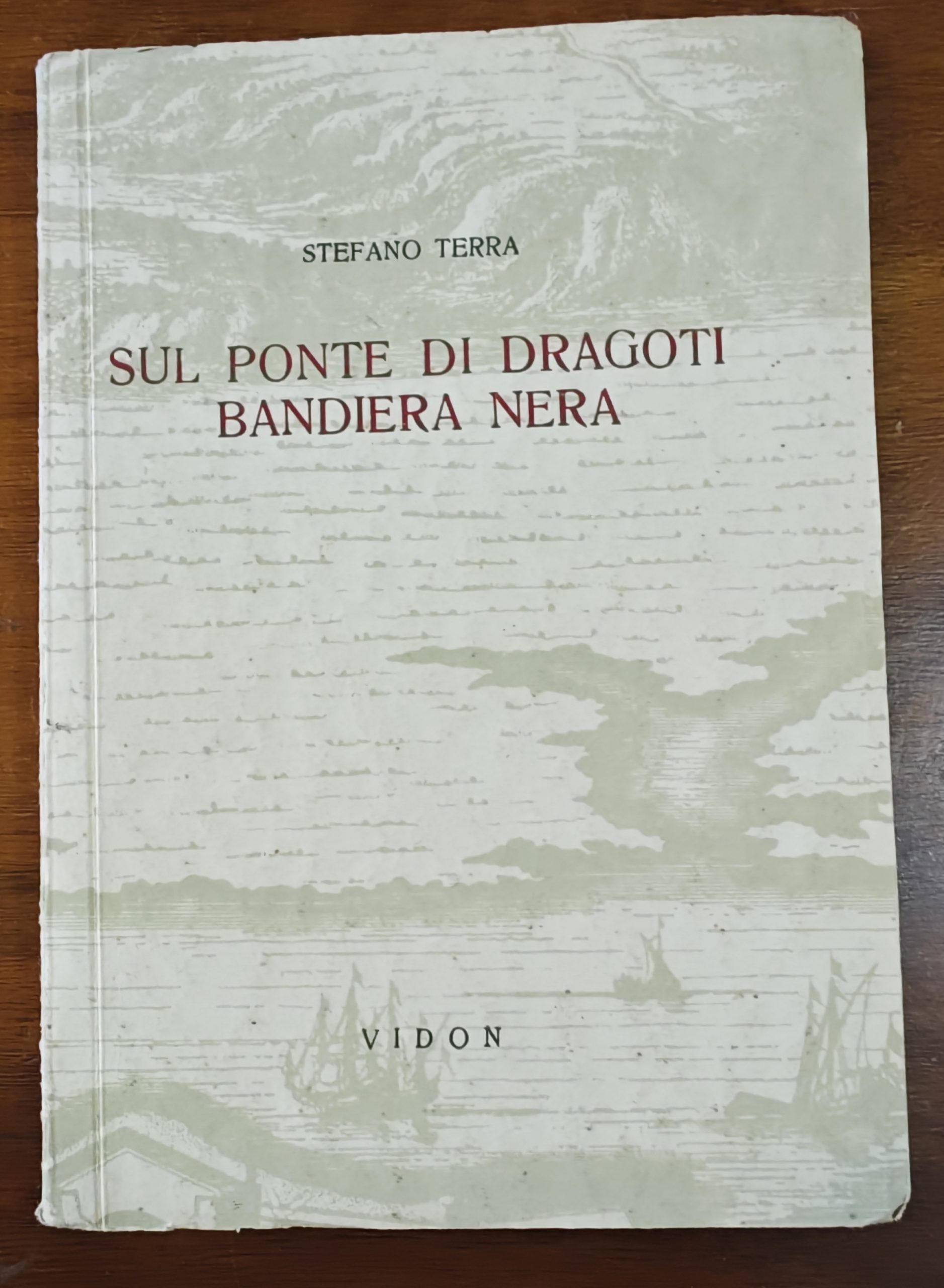 “Sul Ponte di Dragoti Bandiera Nera” (1952) di Stefano Terra: ricercatissima raccolta di racconti