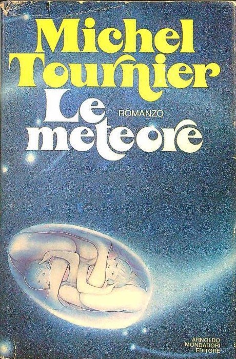 “Le meteore” (1979) di Michel Tournier: prima edizione italiana
