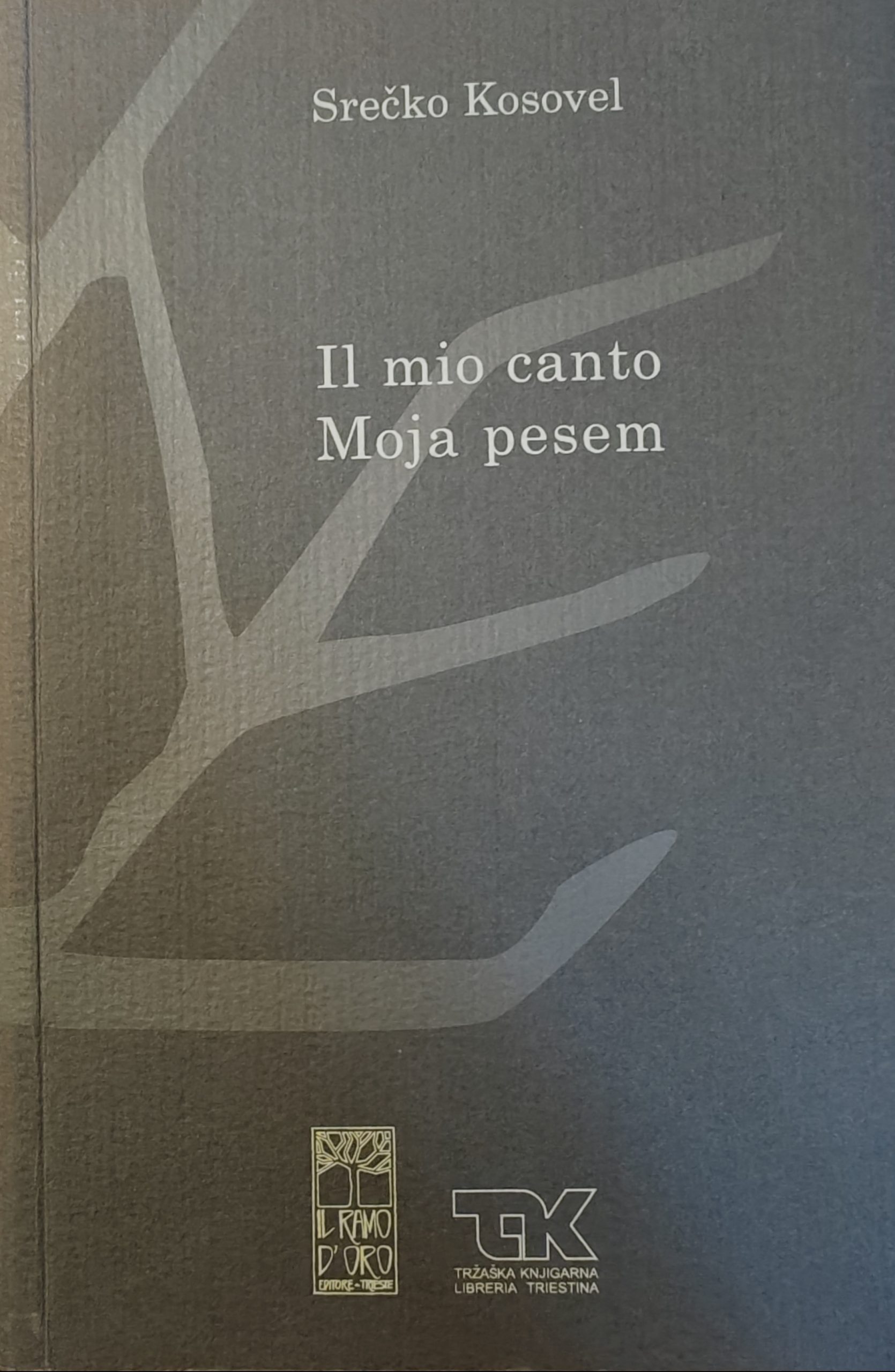 “Il mio canto / Moja pesem” (2002) di Srečko Kosovel: i versi di un grande poeta sloveno scomparso a 22 anni in un’edizione unica