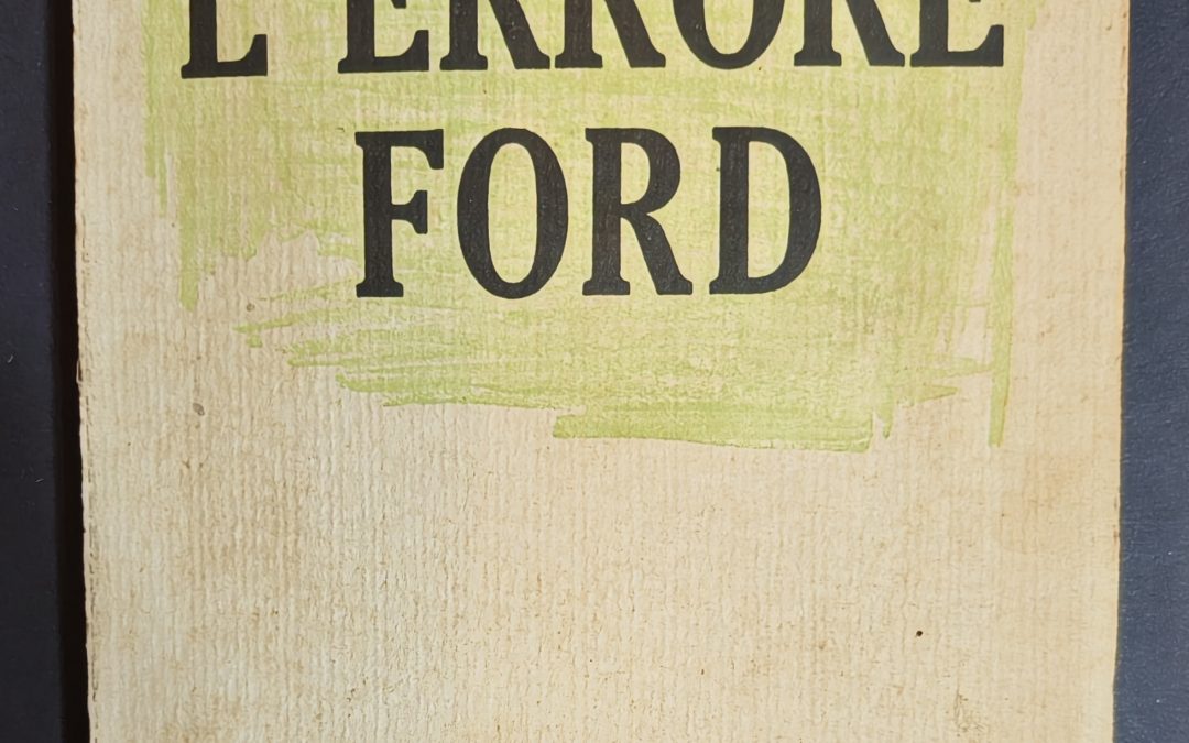 “L’errore Ford” (1932) di Michele Car: un’invettiva contro Henry Ford e il suo metodo imprenditoriale
