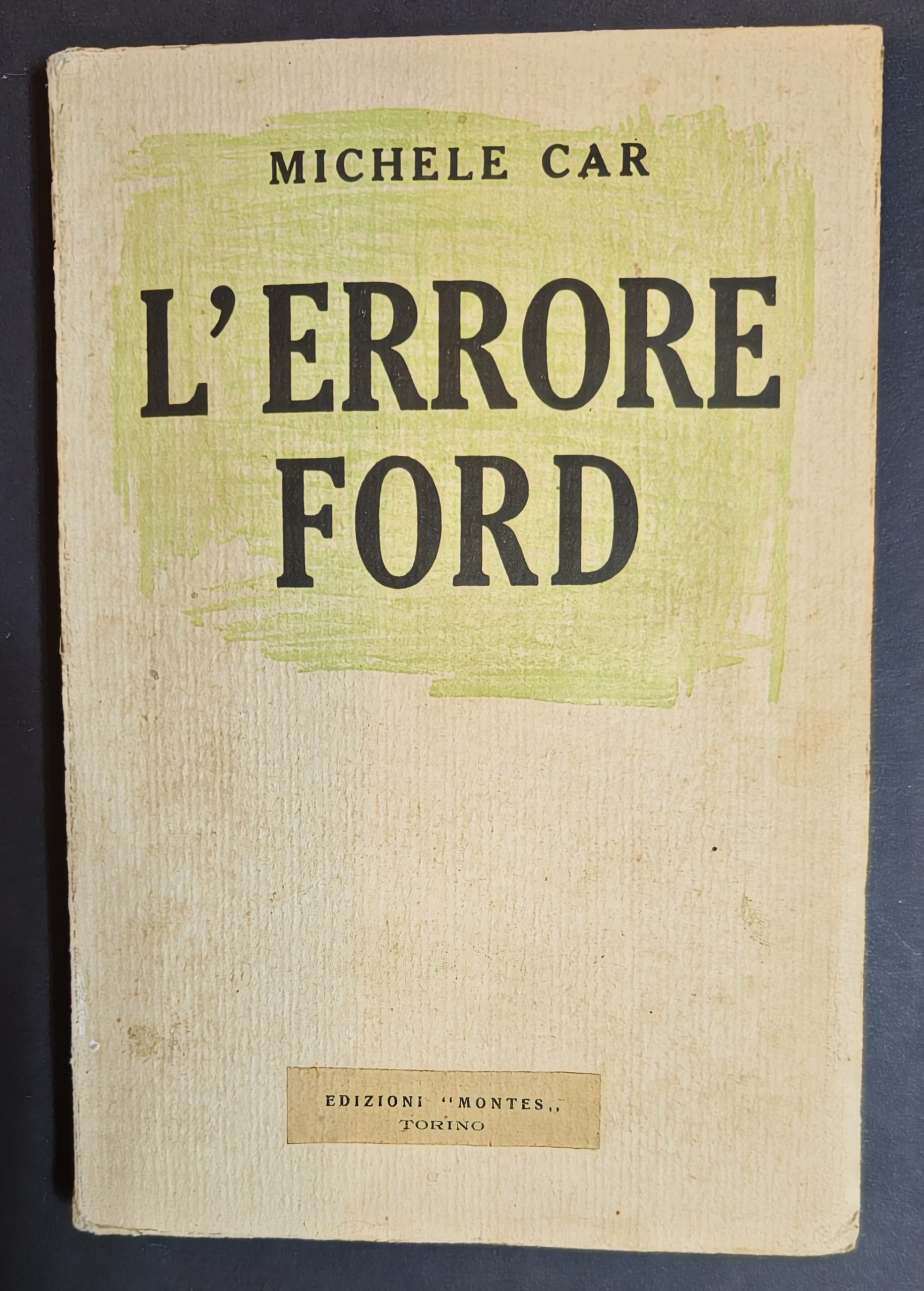 “L’errore Ford” (1932) di Michele Car: un’invettiva contro Henry Ford e il suo metodo imprenditoriale