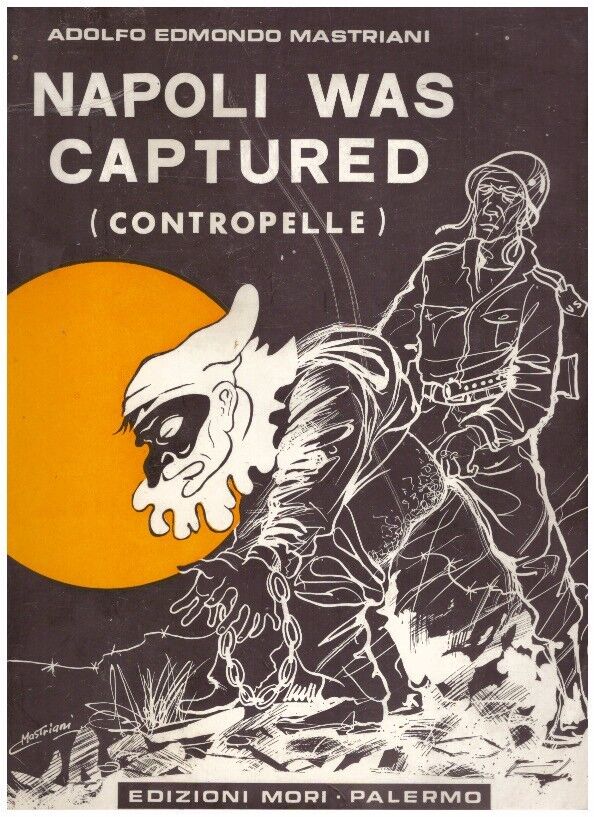 “Napoli was captured” (1977) di Adolfo Edmondo Mastriani: una “liberazione” rivisitata