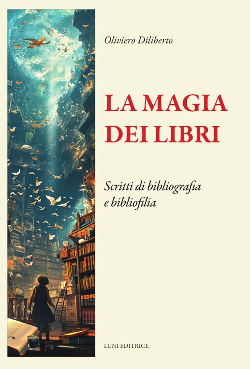 “La magia dei libri” (2024) di Oliviero Diliberto: il mondo visto attraverso i libri