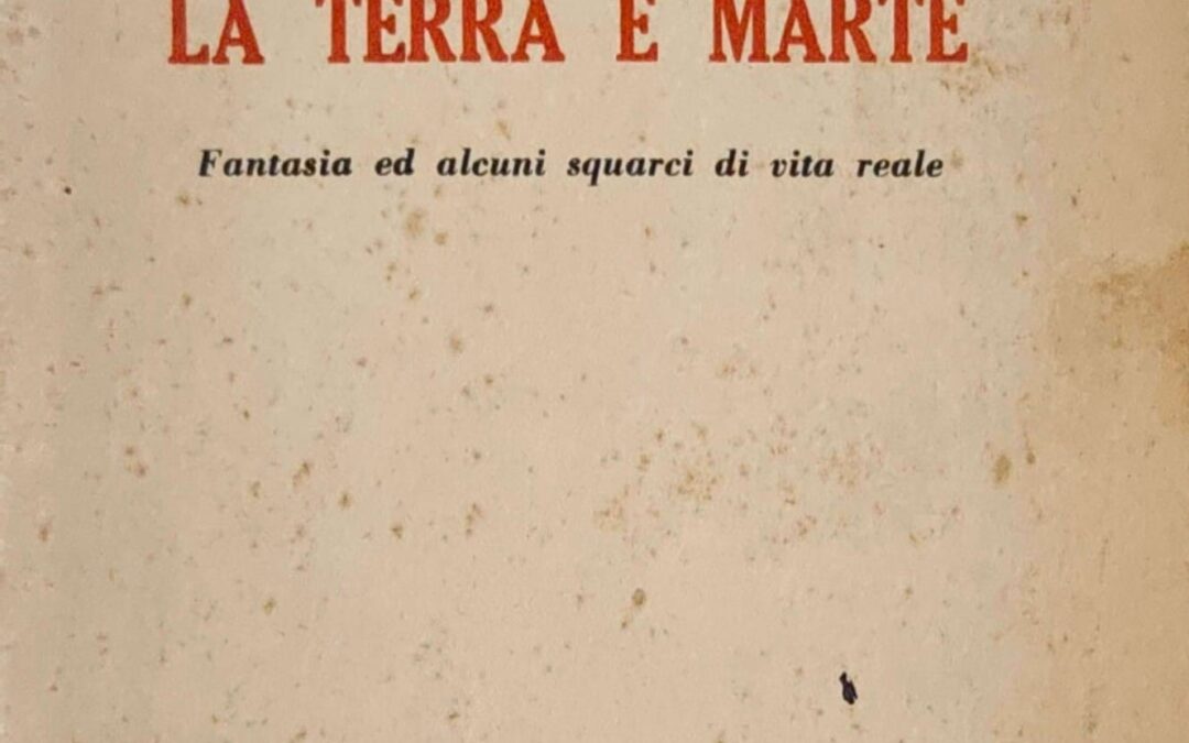 Il rarissimo libro di Giuseppe Basacci pubblicato da Vallecchi (1953): “La Terra e Marte”