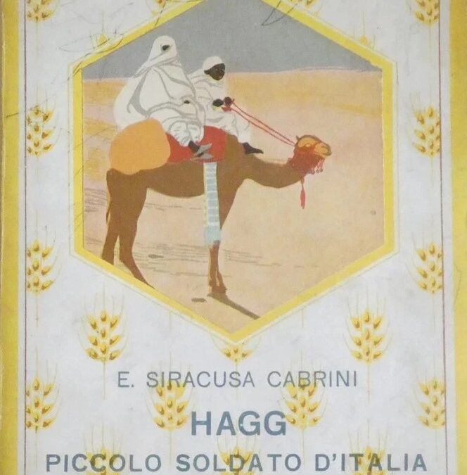 “Hagg piccolo soldato d’Italia”: un raro libro per ragazzi del 1931 di Emilia Siracusa Cabrini