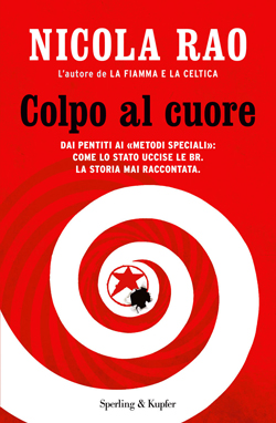 “Colpo al cuore” (2011) di Nicola Rao: dove sono finite tutte le copie?